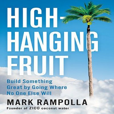 Mark Rampolla High Hanging Fruit