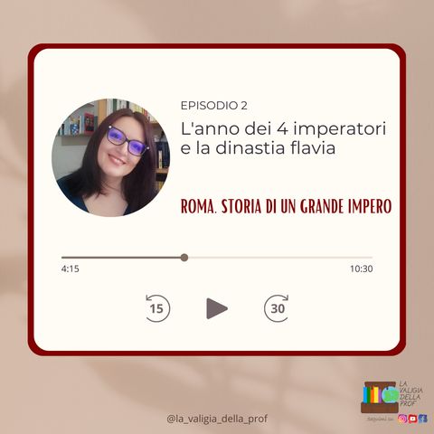 Ep. 2 L'anno dei quattro imperatori e la dinastia flavia