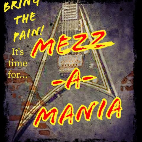 It's time for Mezz-A-Mania!