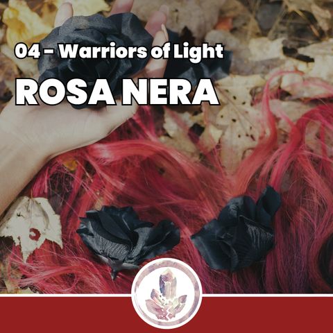 Rosa Nera - Fragments: Warriors of Light 04