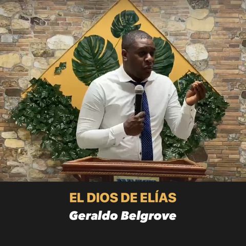 El Dios de Elías - Geraldo Belgrove