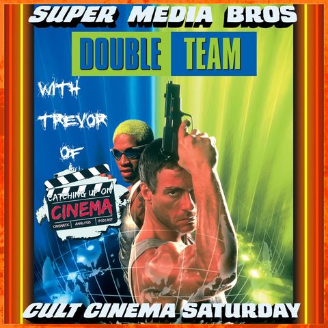 Cult Cinema Saturday: Double Team w/Trevor from Catching Up On Cinema (Ep. 288)