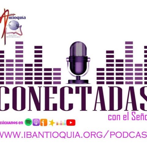 Episodio 25 - Conectadas - Hna Carmen de Ascanio