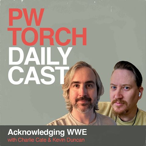 Acknowledging WWE - Kevin & Charlie discuss the apparent death of Chad Gable, Uncle Howdy, potential upside of the Wyatt Sicks, more
