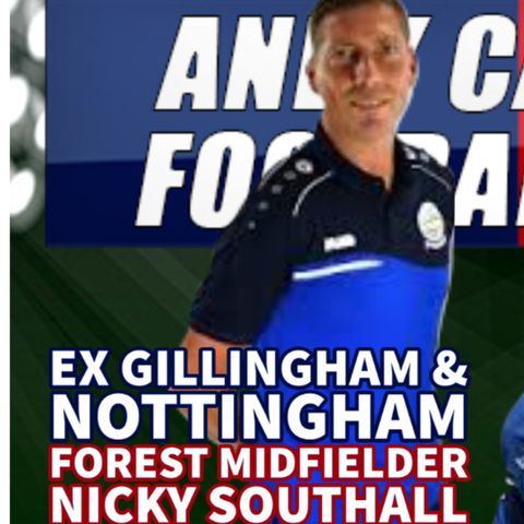 NICKY SOUTHALL | EX GILLINGHAM & FOREST MIDFIELDER | AC FOOTY SHOW #130