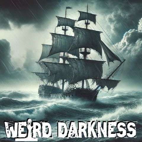 “HAS THE MARY CELESTE MYSTERY BEEN SOLVED?” and More True Macabre Stories! #WeirdDarkness