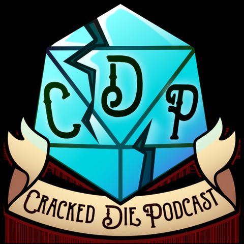The Cracked Die Podcast - Episode 47 - Mustache Man