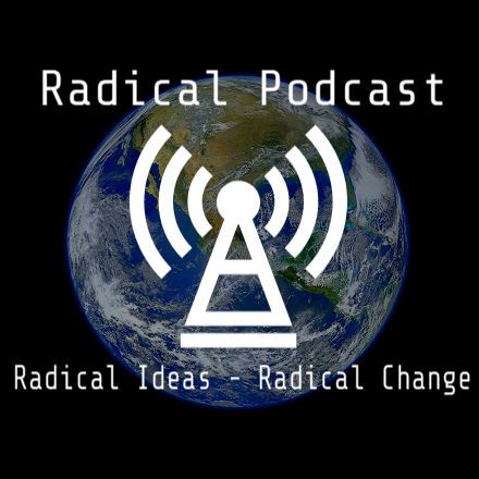 Radical Podcast 26 - But What Can I Do?