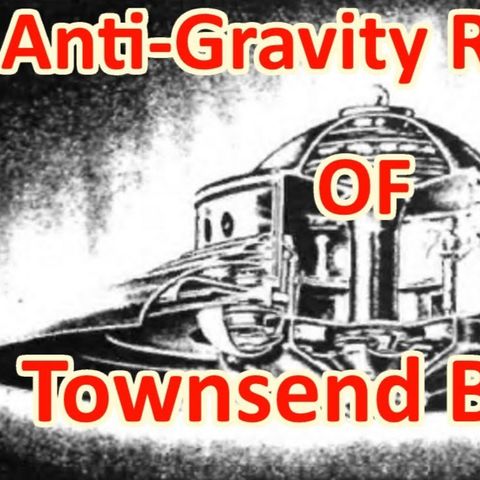 Anti-gravity Research and Life of Townsend Brown - The Out There Channel Episode#27 (13Aug2017)