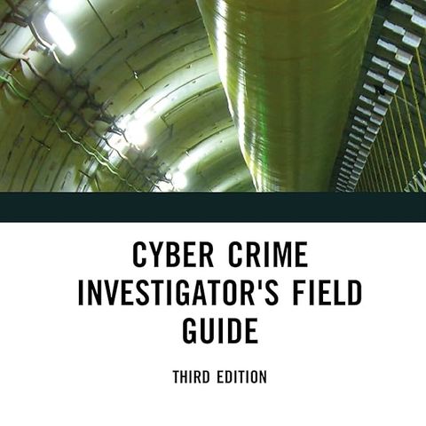 Cyber Crime Investigator's Field Guide