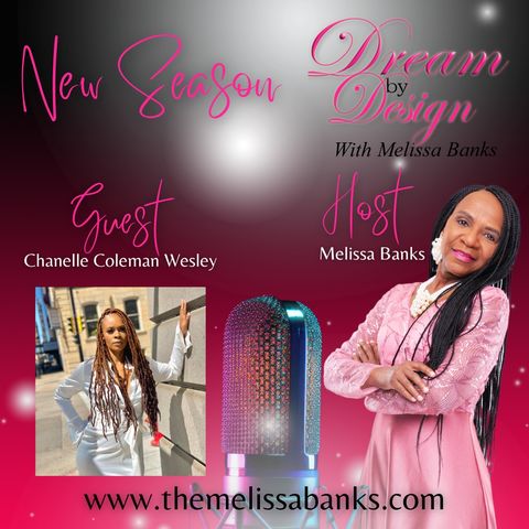Dream by Design with Melissa Banks welcomes author and speaker Chanelle Coleman ~ @melissabanksco #entrepreneurship #dreambydesign