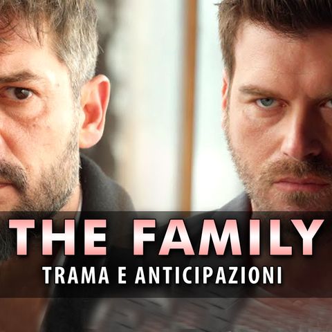 The Family, Anticipazioni Puntate dal 22 al 26 Luglio 2024: Serhat Ha Commesso Un Omicidio!