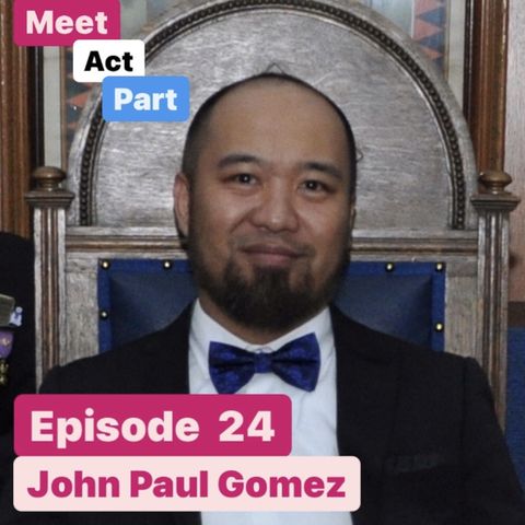Meet, Act and Part-Episode 24-John Paul Gomez