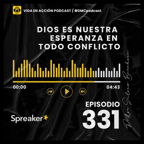 EP. 331 | Dios es nuestra esperanza en todo conflicto | #DMCpodcast
