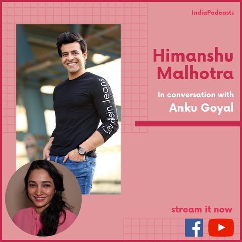 Himanshu.A.Malhotra Talks About | Share & Grow, Mental Health & Covid 19| On IndiaPodcasts|