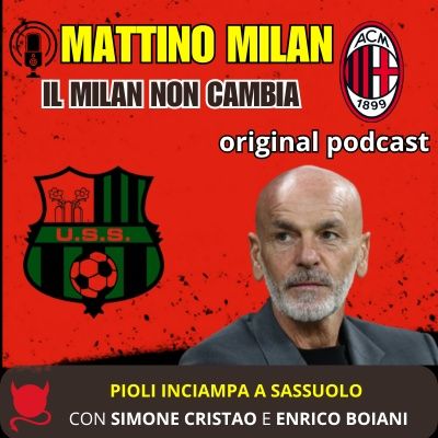 IL MILAN NON CAMBIA A SASSUOLO. PIOLI ALTRO INCIAMPO | Mattino Milan