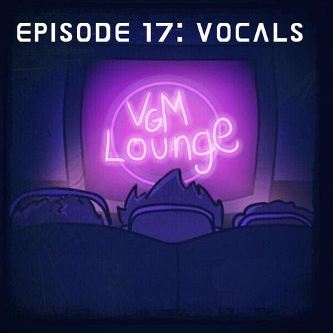 Vocals - Episode 17