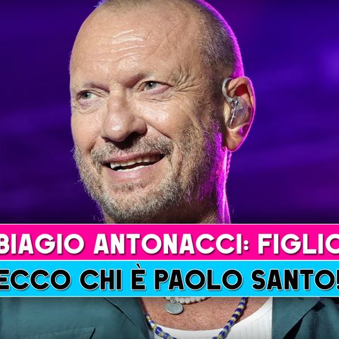 Biagio Antonacci, Figlio: Ecco Chi E' Paolo Santo!