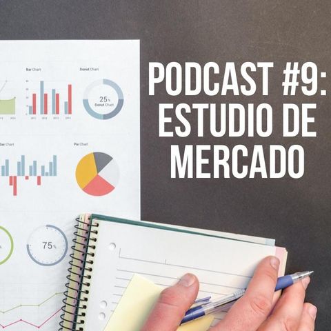 Podcast #9: Estudio de mercado