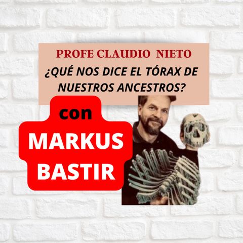 194.  LA  EVOLUCIÓN DEL TÓRAX: CÓMO IMPACTA NUESTRA RESPIRACIÓN y RESISTENCIA con MARKUS BASTIR