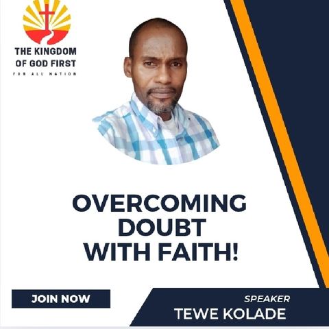 OVERCOMING DOUBT WITH FAITH!