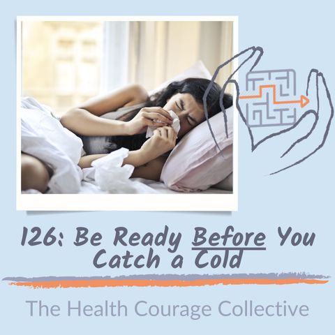 126: Be Ready Before You Catch a Cold