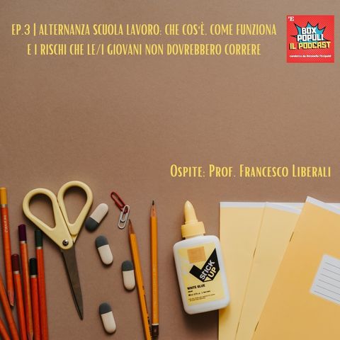 Ep.3 | Alternanza Scuola Lavoro: che cos'è, come funziona e i rischi che i/le giovani non dovrebbero correre