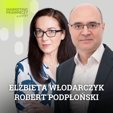 MPP #119 | KIR #02 Jak wykorzystać usługi zaufania w kancelarii – Elżbieta Włodarczyk, Robert Podpłoński