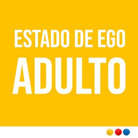 #47 - Estado de Ego Adulto