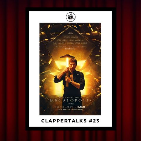 ClapperTalks #23 - Megalopolis