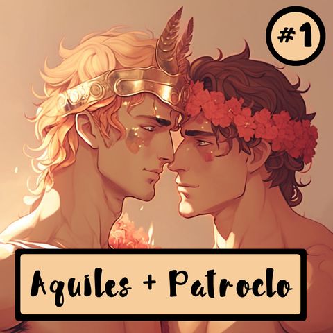 Aquiles + Patroclo