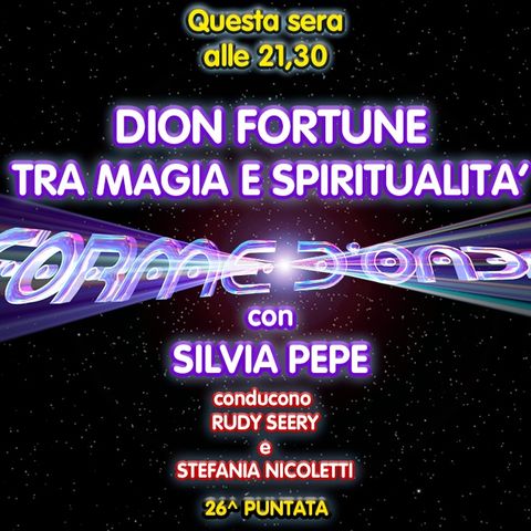 Forme d'Onda - Silvia Pepe - Dion Fortune: tra Magia e Spiritualità - 26^ puntata (30/04/2020)