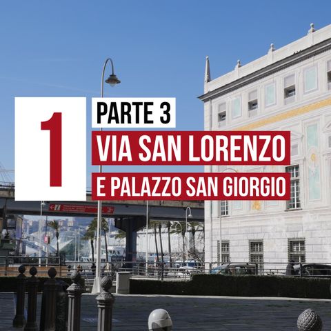 1 parte 3 - [storia] Via San Lorenzo e palazzo San Giorgio