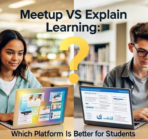 Explain Learning vs. Meetup Which Platform Is Better for Students