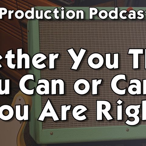 #238: Whether You Think You Can or Can't, You're Right