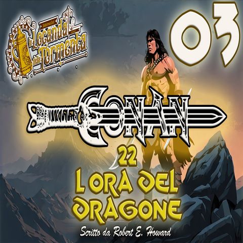 Audiolibro Conan il barbaro 22- L Ora del dragone 03 - Robert E. Howard