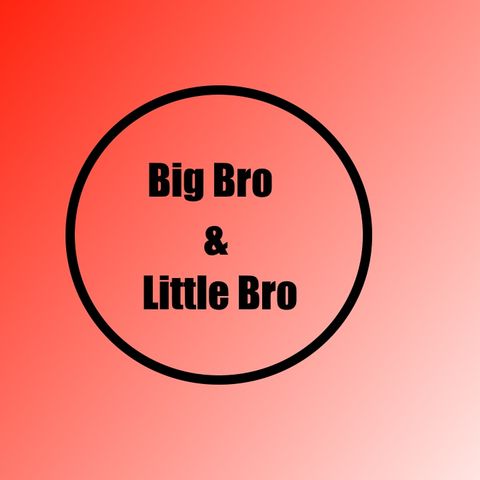 Big Bro Little Bro Episode 1