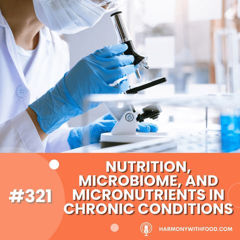 Nutrition, Microbiome, and Micronutrients for Chronic Conditions