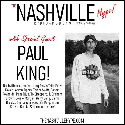 The Nashville Hype!™ Podcast With Host (and today's special guest) Paul King