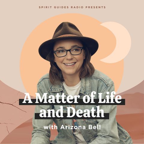 EP 5: What Really Happens When We Die with Julie Ryan