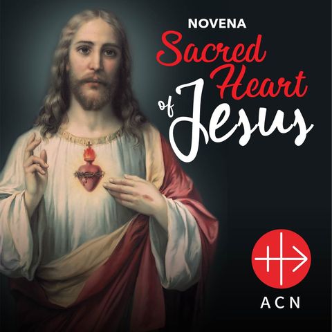 Day 1 Novena to the Sacred Heart of Jesus ACN