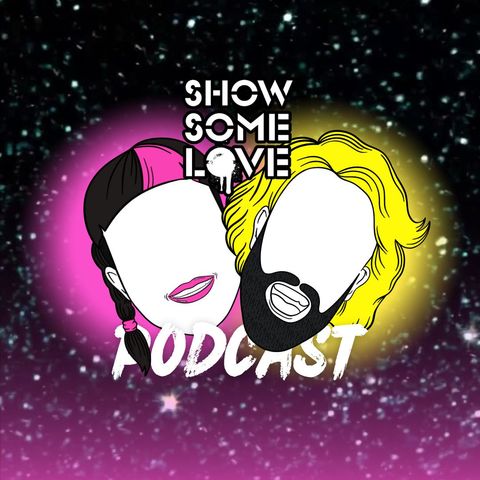 Podcast Ep 19 “Love Some Show"