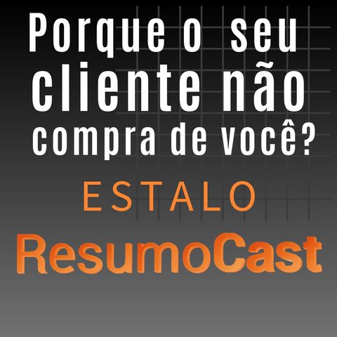 ESTALO | Porque o seu cliente não compra de você?