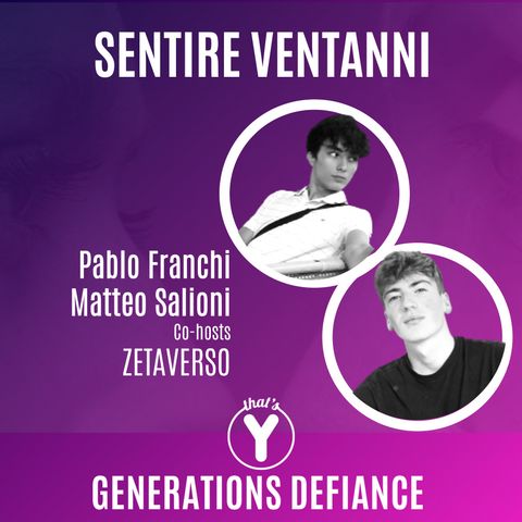 "Sentire Ventanni" con Pablo e Matteo di ZETAVERSO [Generations Defiance]