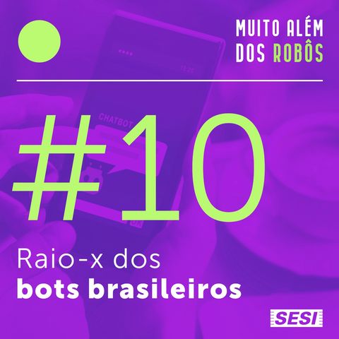 #10 Raio-x dos bots brasileiros