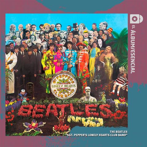 EP. 039: "Sgt. Pepper's Lonely Hearts Club Band" de The Beatles