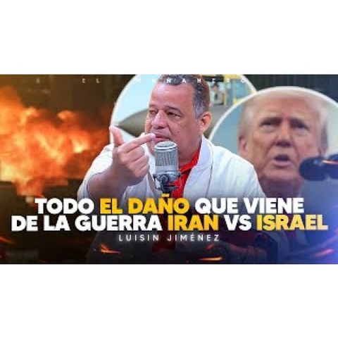 Todo el daño del conflicto entre Iran e Israel - Luisín Jiménez