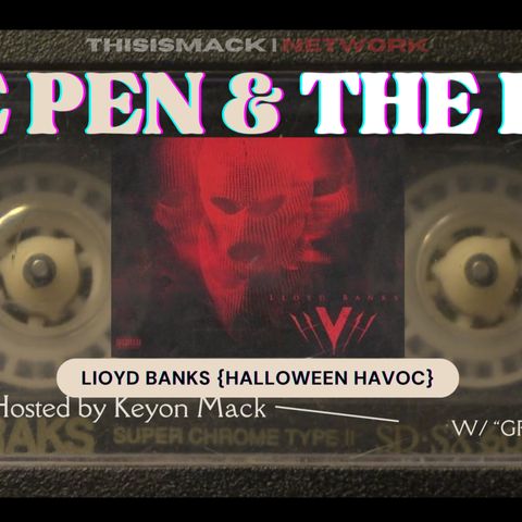 Lloyd Banks "Halloween Havoc" | The Pen & The Pad