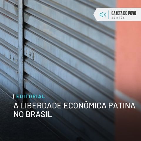 Editorial: A liberdade econômica patina no Brasil