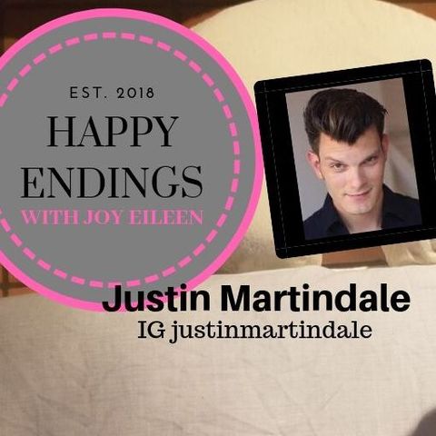 Happy Endings with Joy Eileen: Justin Martindale